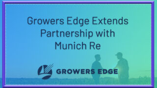 Growers Edge extends partnership with Munich Re