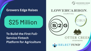 Banner with the text "Growers Edge Raises $25 Million to build the first full-service fintech platform for agriculture." On the right-hand side of the image are the logos of the funding partners: Lowercarbon Capital, S2G, Cibus, Otter Creek Investments, and iSelectFund