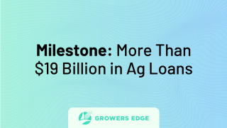 Blue background with text that reads "Milestone: More Than $19 Billion in Ag Loans"
