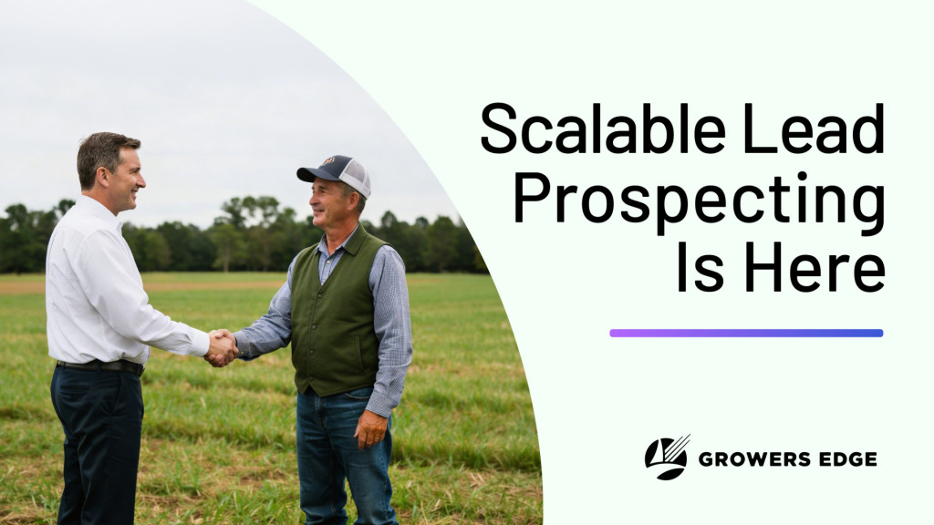 Man in business clothes (slacks and a button-up) shaking hands with a man in farming clothes (jeans, button-up, vest, baseball cap) in a field. Text reads: "Scalable Lead Prospecting Is Here"