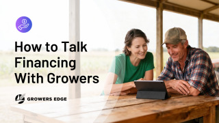 Two people leaning on a table, looking at a laptop. Title reads "How to Talk Financing with Growers"